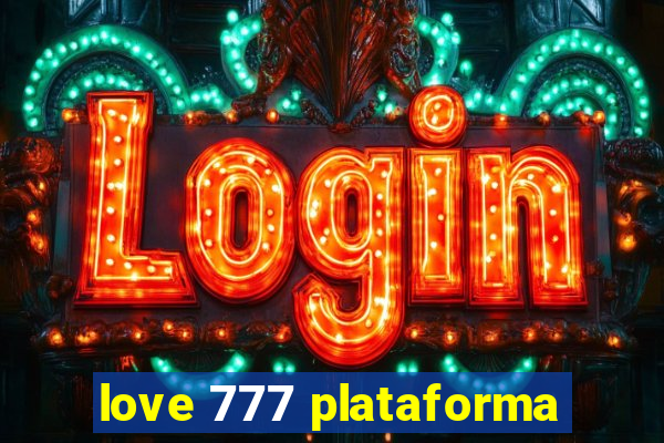 love 777 plataforma